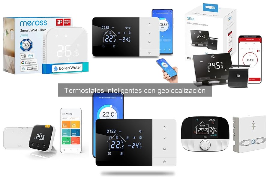 Cómo la geolocalización potencia tu termostato inteligente