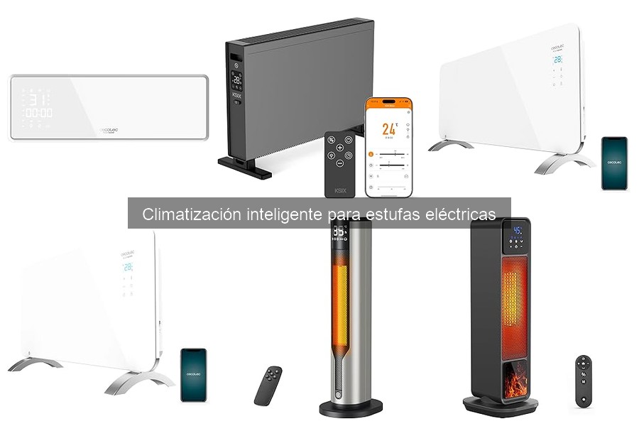 Comparativa de estufas eléctricas con climatización inteligente