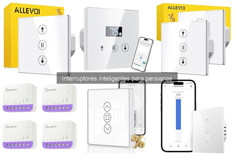 Comparativa: Interruptores Inteligentes vs Manuales para Persianas
