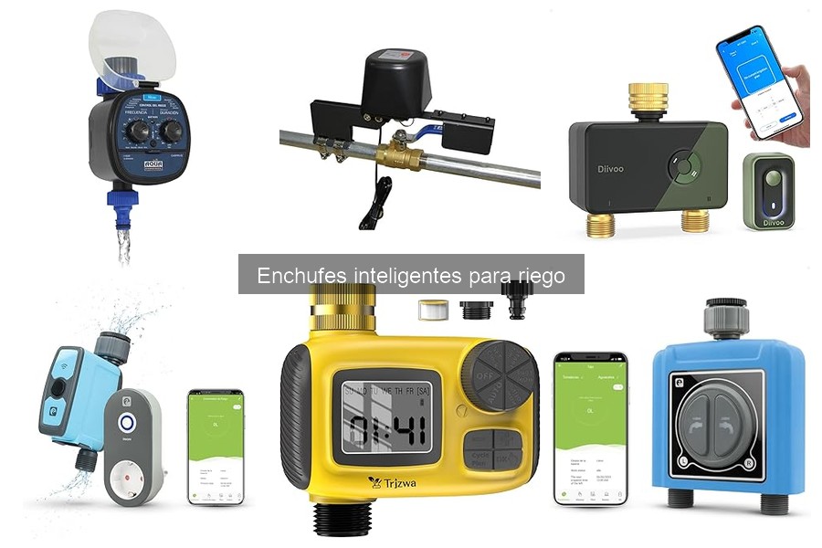 Dónde comprar enchufes inteligentes para riego: guías y ofertas