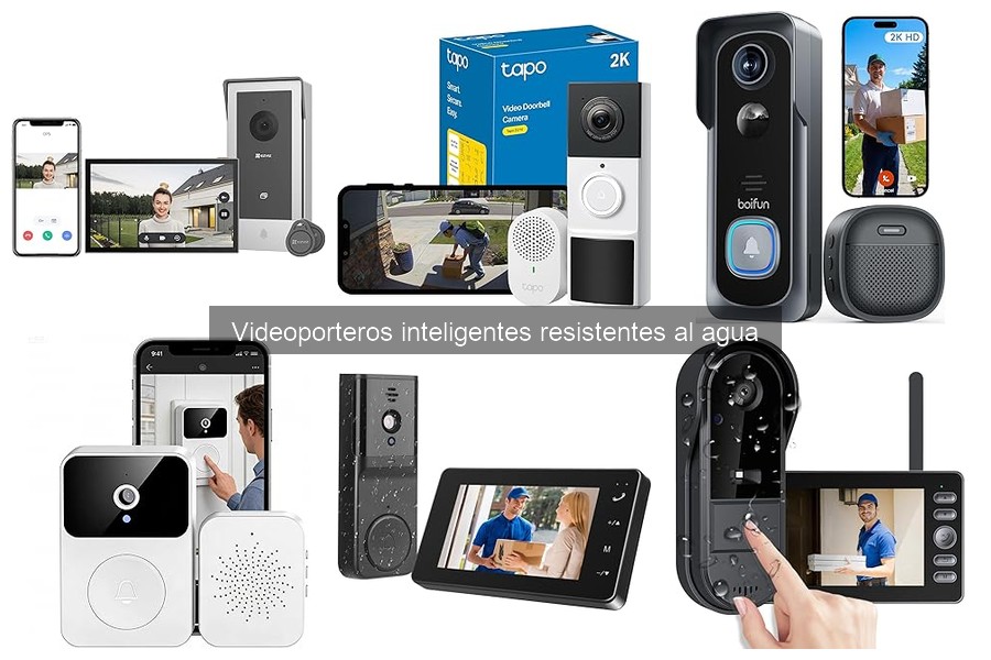 Ventajas y desventajas de videoporteros inteligentes resistentes al agua